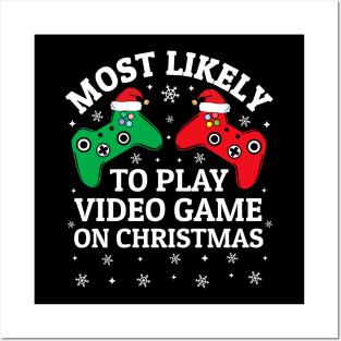 Most Likely To Play Video Game On Christmas Posters and Art